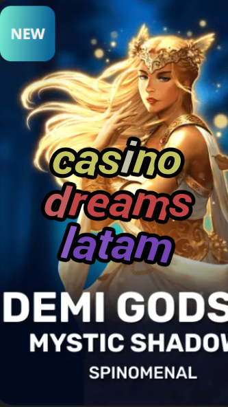 casino dreams latam-trdjkmsxjksdss.com